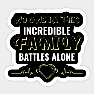 No one in this incredible family battles alone. Sticker